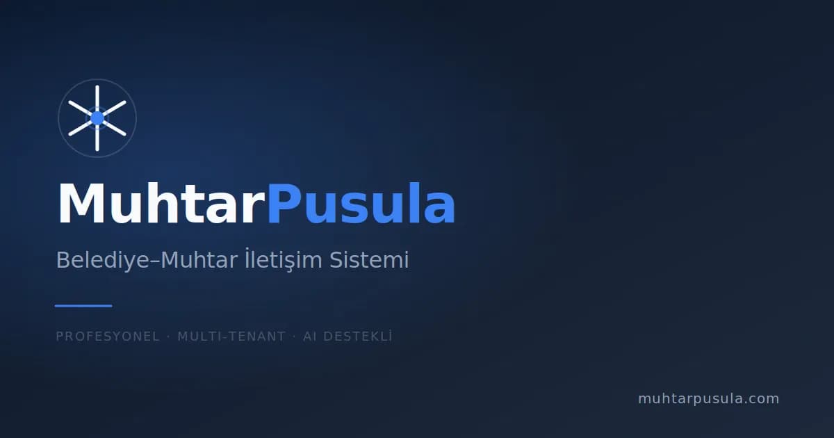 MuhtarPusula tanıtım kartı — Belediye–Muhtar İletişim Sistemi